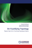 On Fuzzifying Topology