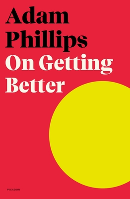 On Getting Better - Phillips, Adam