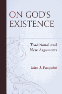 On God's Existence: Traditional and New Arguments