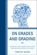 On Grades and Grading: Supporting Student Learning through a More Transparent and Purposeful Use of Grades