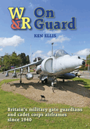 On Guard: Britain's Military 'Gate Guardians' and Air Cadet Airframes Since 1940