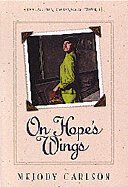 On Hope's Wings - Carlson, Melody