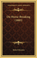 On Horse-Breaking (1883)