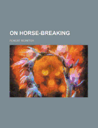 On Horse-Breaking