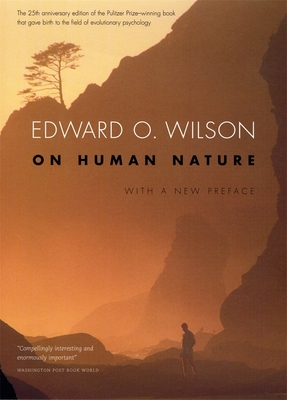 On Human Nature: Twenty-Fifth Anniversary Edition, with a New Preface - Wilson, Edward O
