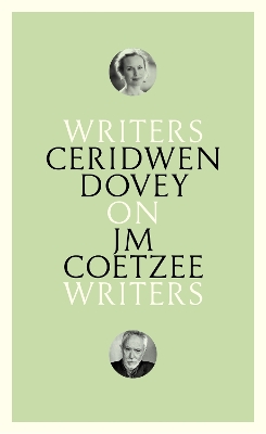 On JM Coetzee: Writers on Writers - Dovey, Ceridwen