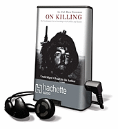 On Killing: The Psychological Cost of Learning to Kill in War and Society