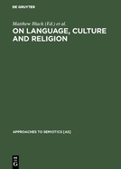 On Language, Culture and Religion: In Honor of Eugene A. Nida