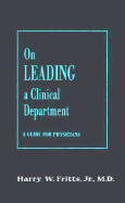 On Leading a Clinical Department: A Guide for Physicians