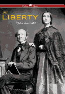 On Liberty (Wisehouse Classics - The Authoritative Harvard Edition 1909) (2016)