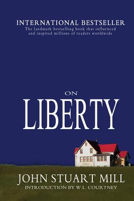 On Liberty - Courtney, W L (Introduction by), and Mill, John Stuart