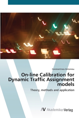 On-line Calibration for Dynamic Traffic Assignment models - Antoniou, Constantinos