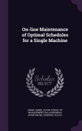 On-line Maintenance of Optimal Schedules for a Single Machine