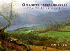 On Lower Lakeland Fells: The 50 Best Walks