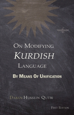 On Modifying Kurdish Language By Means Of Unification - Qutbi, Hussein