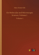 On Molecular and Microscopic Science, Volume 1: Volume 1