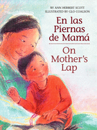 On Mother's Lap/En Las Piernas de Mam: Bilingual English-Spanish