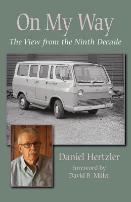 On My Way: The View from the Ninth Decade - Hertzler, Daniel