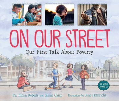 On Our Street: Our First Talk about Poverty - Roberts, Jillian, Dr., and Casap, Jaime