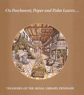 On Parchment, Paper and Palm Leaves...: Treasures of the Royal Library