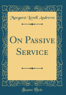 On Passive Service (Classic Reprint)