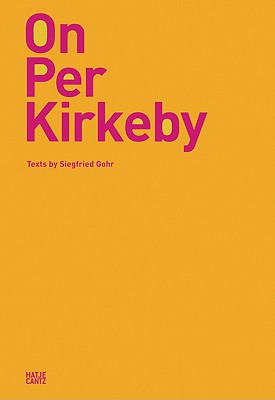 On Per Kirkeby: Texts by Siegfried Gohr - Kirkeby, Per, and Bjerggaard, Bo (Editor)