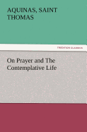 On Prayer and The Contemplative Life