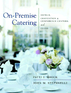 On-Premise Catering: Hotels, Convention and Conference Centers, and Clubs