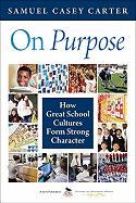 On Purpose: How Great School Cultures Form Strong Character