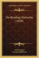 On Reading Nietzsche (1918)