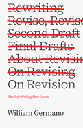 On Revision: The Only Writing That Counts