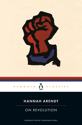 On Revolution - Arendt, Hannah, and Schell, Jonathan (Introduction by)