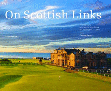 On Scottish Links - Peper, George, and Lowe, Iain Macfarlane (Photographer), and Lowe, Chris (Photographer)