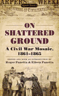 On Shattered Ground: A Civil War Mosaic, 1861-1865