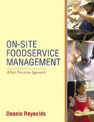 On-Site Foodservice Management: A Best Practices Approach - Reynolds, Dennis R