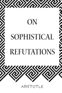 On Sophistical Refutations