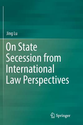 On State Secession from International Law Perspectives - Lu, Jing