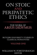 On Stoic and Peripatetic Ethics: The Work of Arius Didymus