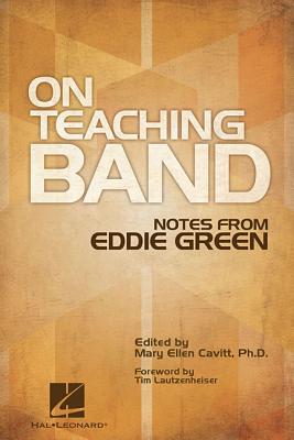 On Teaching Band: Notes from Eddie Green - Cavitt, Mary Ellen