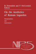 On the Aesthetics of Roman Ingarden: Interpretations and Assessments