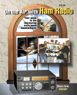 On the Air with Ham Radio: Your Guide to the Fascinating Ways Hams Communicate!