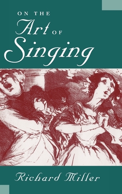 On the Art of Singing - Miller, Richard