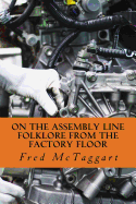 On the Assembly Line: Folklore from the Factory Floor