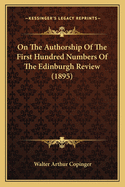 On The Authorship Of The First Hundred Numbers Of The Edinburgh Review (1895)