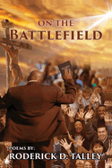 On The Battlefield: Poems for Life's Struggles and Battles