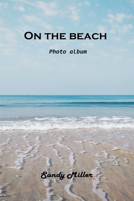 On the beach: Photo album - Sandy Miller