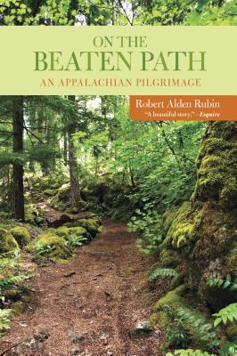 On the Beaten Path: An Appalachian Pilgrimage - Rubin, Robert