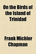 On the Birds of the Island of Trinidad