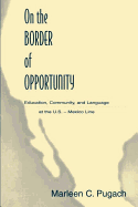 On the Border of Opportunity: Education, Community, and Language at the U.S.-Mexico Line