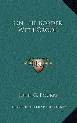 On The Border With Crook - Bourke, John G